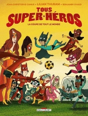 Tous Super-Héros Tome 2 : La Coupe De Tout Le Monde