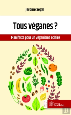 Bertrand.pt - Tous Véganes ? Manifeste Pour Un Véganisme Éclairé