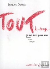 Tout A Coup Je Ne Suis Plus Seul