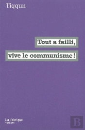 Tout A Failli, Vive Le Communisme !