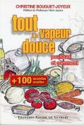 Tout A La Vapeur Douce ; 100 Nouvelles Recettes