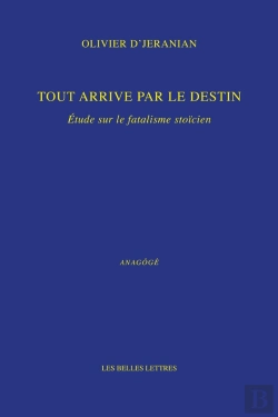 Bertrand.pt - Tout Arrive Par Le Destin : Étude Sur Le Fatalisme Stoïcien