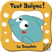 Tout Baigne !/Le Dauphin