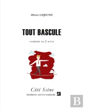 Tout Bascule : Comédie En Deux Actes