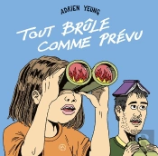Tout Brûle Comme Prévu Tome 1