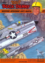 Tout Buck Danny T.12; Mission Aerienne Anti Mafia