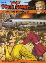 Tout Buck Danny T.3; Aviateurs Demobilises