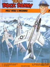 Tout Buck Danny T.7; Vols Vers L'Inconnu