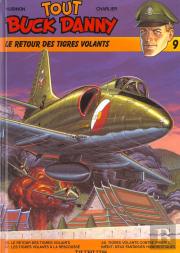 Tout Buck Danny T.9; Le Retour Des Tigres Volants