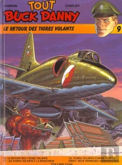 Tout Buck Danny T.9; Le Retour Des Tigres Volants