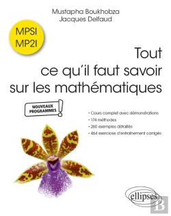 Bertrand.pt - Tout Ce Qu Il Faut Savoir Sur Les Mathématiques En Mpsi Et Mp2i : Cours Complet Avec Démonstrations, 174 Méthodes, 260 Exemples Détaillés, 454 Exercices D'Entraînement Corrigés