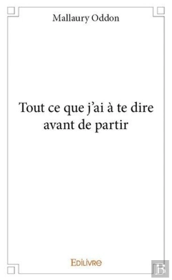 Bertrand.pt - Tout Ce Que J'Ai A Te Dire Avant De Partir