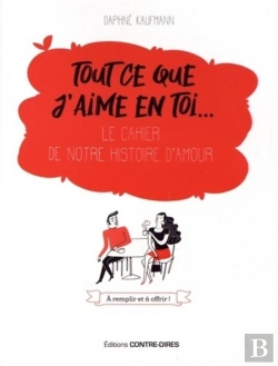 Bertrand.pt - Tout Ce Que J'Aime En Toi ; Le Cahier De Notre Histoire D'Amour