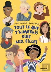 Tout Ce Que J'Aimerais Dire Aux Filles