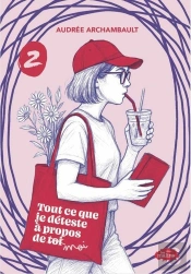 Tout Ce Que Je Déteste À Propos De Moi Tome 02