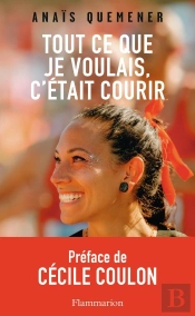 Tout Ce Que Je Voulais, C'Était Courir