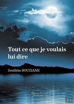 Bertrand.pt - Tout Ce Que Je Voulais Lui Dire