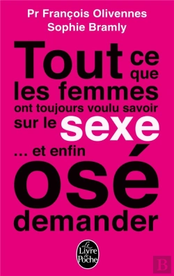 Bertrand.pt - Tout Ce Que Les Femmes Ont Toujours Voulu Savoir Sur Le Sexe... Et Enfin Osé Demander