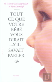 Tout Ce Que Votre Bebe Vous Dirait S'Il Savait Parler