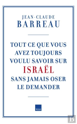 Bertrand.pt - Tout Ce Que Vous Avez Toujours Voulu Savoir Sur Israël Sans Oser Le Demander