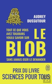 Tout Ce Que Vous Avez Toujours Voulu Savoir Sur Le Blob Sans Jamais Oser Le Demander