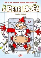 Tout Ce Que Vous Avez Voulu Savoir Sur... Le Père Noël
