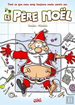 Bertrand.pt - Tout Ce Que Vous Avez Voulu Savoir Sur... Le Père Noël