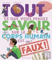 Tout Ce Que Vous Pensez Savoir Sur Le Corps Humain Est Faux !