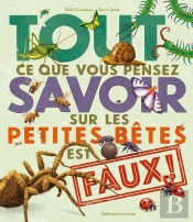 Tout Ce Que Vous Pensez Savoir Sur Les Petites Betes Est Faux !