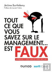 Tout Ce Que Vous Savez Sur Le Management... Est Faux
