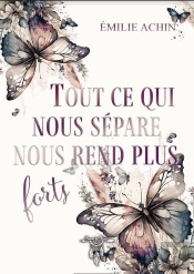 Tout Ce Qui Nous Sépare Nous Rend Plus Forts