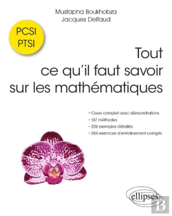 Bertrand.pt - Tout Ce Qu'Il Faut Savoir Sur Les Mathématiques En Pcsi Et Ptsi - Cours Complet Avec Démonstrations, 167 Méthodes, 228 Exemples Détaillés Et 387 Exercices D'Entraînement Corrigés