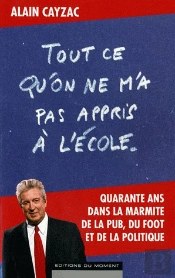 Tout Ce Qu'On Ne M'A Pas Appris À L'École