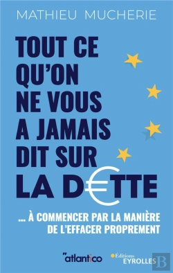 Bertrand.pt - Tout Ce Qu'On Ne Vous A Jamais Dit Sur La Dette : ... À Commencer Par La Manière De L'Effacer Proprement