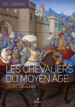 Bertrand.pt - Tout Comprendre : Les Chevaliers Du Moyen Âge