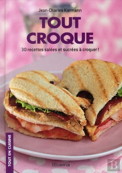 Bertrand.pt - Tout Croque ; 30 Recettes Salées Et Sucrées À Croquer !