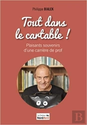 Tout Dans Le Cartable ! Plaisants Souvenirs D'Une Carrière De Prof