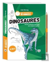 Tout Dessiner En 10 Minutes : Dinosaures