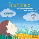 Tout Doux, Mes Musiques Classiques Pour Se Relaxer