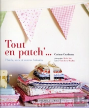 Tout En Patch'... ; Plaids, Sacs Et Autres Bricoles