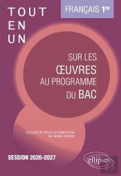 Tout-En-Un Sur Les Oeuvres Au Programme Du Bac : Français 1re, Session 2026-2027