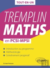 Tout-En-Un : Tremplin Maths En Pcsi-Mpsi