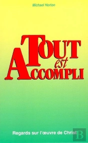 Tout Est Accompli. Regards Sur L'Oeuvre De Christ