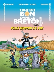 Tout Est Bon Dans Le Breton Tome 4 : Plus Breizh La Vie