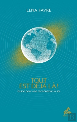 Bertrand.pt - Tout Est Déjà Là ! Guide Pour Une Reconnexion À Soi