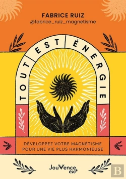 Bertrand.pt - Tout Est Énergie : Développez Votre Magnétisme Pour Une Vie Plus Harmonieuse