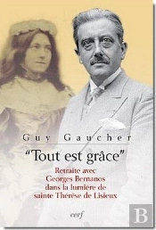 'Tout Est Grâce' ; Retraite Avec Georges Bernanos Dans La Lumière De Sainte Thérèse De Lisieux