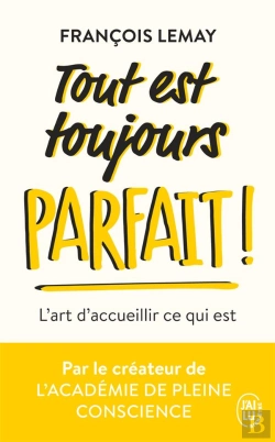 Bertrand.pt - Tout Est Toujours Parfait : L'Art D'Accueillir Ce Qui Est