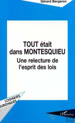 Bertrand.pt - Tout Etait Dans Montesquieu ; Une Relecture De L'Esprit Des Lois