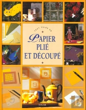 Tout Faire En Papier Plie Et Decoupe